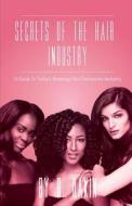 Secrets of the Hair Industry: A Guide to Today's Booming Hair Extensions Industry di B. Dakin edito da Pmfs