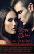 Love Bites: Write More Publications New Adult Paranormal Romance Anthology di Elaine White, Kim Stevens, Theresa Oliver edito da Write More Publications