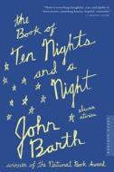 The Book of Ten Nights and a Night: Eleven Stories di John Barth edito da Mariner Books