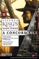 Stephen King's the Dark Tower: A Concordance, Volume II di Robin Furth edito da SCRIBNER BOOKS CO