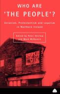 Who Are the People? Unionism, Protestanism and Loyalism in Northern Ireland di Shirlow edito da Pluto Press