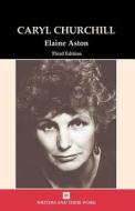 Caryl Churchill di Elaine Aston edito da Liverpool University Press