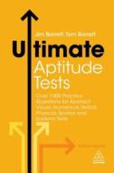 Ultimate Aptitude Tests di Jim Barrett, Tom Barrett edito da Kogan Page
