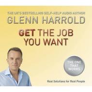 Get The Job You Want di Glenn Harrold edito da Orion Publishing Co