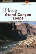 Hiking Grand Canyon Loops di George Steck edito da Rowman & Littlefield