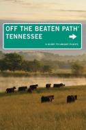 Tennessee Off the Beaten Path (R) di Jackie Sheckler Finch edito da Rowman & Littlefield