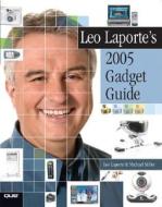 Leo Laporte\'s Gadget Guide di Michael Miller, Leo Laporte edito da Pearson Education (us)