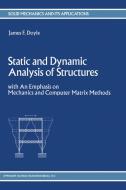 Static and Dynamic Analysis of Structures di J. F. Doyle edito da Springer Netherlands