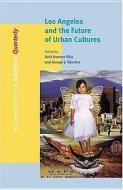 Los Angeles and the Future of Urban Cultures di Raul Homero Villa edito da Johns Hopkins University Press