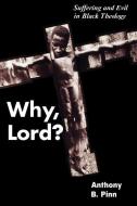 Why, Lord? di Anthony B. Pinn edito da CONTINNUUM 3PL