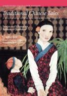 Traditional Chinese Tales - A Multimedia Course for Intermediate Chinese: Stories and Glossaries with reference Grammar  di Claudia Ross edito da Yale University Press