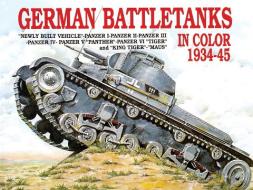 German Battle Tanks in Color di Horst Scheibert edito da Schiffer Publishing Ltd