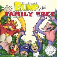 Bump and the Family Tree di T. D. Ashcraft edito da Jump Splash