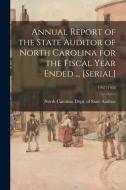 Annual Report Of The State Auditor Of North Carolina For The Fiscal Year Ended ... [serial]; 1937/1938 edito da Legare Street Press