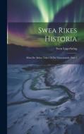 Swea Rikes Historia: Ifrån De Äldsta Tider Til De Närwarande, Part 1 di Sven Lagerbring edito da LEGARE STREET PR