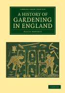 A History of Gardening in England di Alicia Amherst edito da Cambridge University Press
