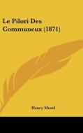 Le Pilori Des Communeux (1871) di Henry Morel edito da Kessinger Publishing