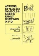 Action, Styles, And Symbols In Kinetic Family Drawings Kfd di Robert C. Burns, S.Harvard Kaufman edito da Taylor & Francis Ltd