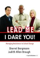 Lead Me, I Dare You! di Sherrell Bergmann edito da Taylor & Francis Ltd