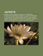 Jackets: Anorak, Straitjacket, Motorcycl di Books Llc edito da Books LLC, Wiki Series