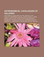 Astronomical Catalogues Of Galaxies: Atl di Books Group edito da Books LLC, Wiki Series