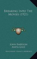 Breaking Into the Movies (1921) di John Emerson, Anita Loos edito da Kessinger Publishing
