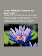 Stockholms Politiska Historia: Underst T di K. Lla Wikipedia edito da Books LLC, Wiki Series