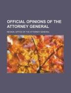 Official Opinions of the Attorney General di Nevada Office of the General edito da Rarebooksclub.com