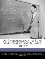 An Introduction to Pure Mathematics and Number Theory di S. B. Jeffrey edito da WEBSTER S DIGITAL SERV S