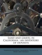 Sand And Gravel In California : An Inventory Of Deposits di Harold B. Goldman edito da Nabu Press