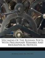 Specimens Of The Russian Poets; With Preliminary Remarks And Biographical Notices edito da Nabu Press