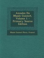 Annales Du Musee Guimet, Volume 1 edito da Nabu Press