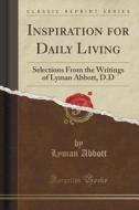Inspiration For Daily Living di Lyman Abbott edito da Forgotten Books