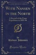 With Nansen In The North di Hjalmar Johansen edito da Forgotten Books