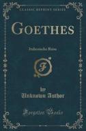 Goethes di Unknown Author edito da Forgotten Books