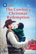 The Cowboy's Christmas Redemption di Melissa Senate edito da Harlequin