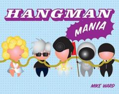 Hangman Mania di Mike Ward edito da Puzzlewright