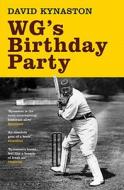 WG's Birthday Party di David Kynaston edito da Bloomsbury Publishing PLC