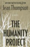 The Humanity Project di Jean Thompson edito da Thorndike Press