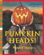 Pumpkin Heads di W. Minor, Wendell Minor edito da Turtleback Books