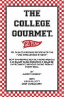 The College Gourmet di Albert Herbert edito da Booksurge Publishing