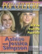 Ashlee and Jessica Simpson di Kristy Kaminsky, Brian Domboski edito da MASON CREST PUBL