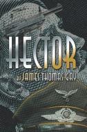 Hector di James Gay, Thomas edito da Publishamerica