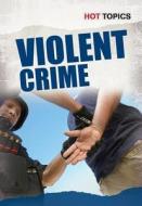 Violent Crime di Allison Louise Lassieur edito da Heinemann Educational Books