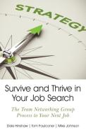 Survive and Thrive in Your Job Search di Dale Hinshaw, Tom Faulconer, Mike Johnson edito da Abbott Press
