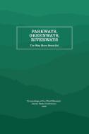 Parkways, Greenways, Riverways di Appalachian Consortium Press edito da Longleaf Services behalf of UNC - OSPS
