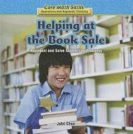 Helping at the Book Sale: Represent and Solve Subtraction Problems di John Chen edito da PowerKids Press