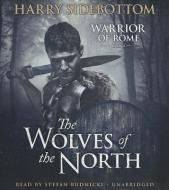 The Wolves of the North di Harry Sidebottom edito da Blackstone Audiobooks