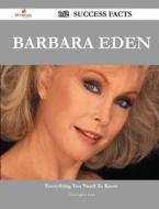 Barbara Eden 162 Success Facts - Everything You Need to Know about Barbara Eden di Christopher Lane edito da Emereo Publishing