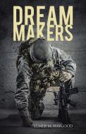 Dream Makers di Elmer M. Haygood edito da iUniverse